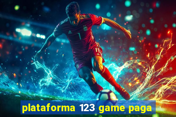 plataforma 123 game paga